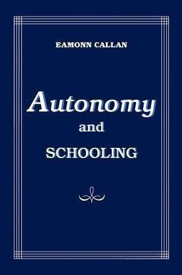 Autonomy and Schooling(English, Hardcover, Callan Eamonn)