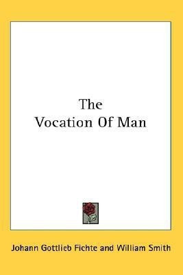 The Vocation Of Man(English, Paperback, Fichte Johann Gottlieb)