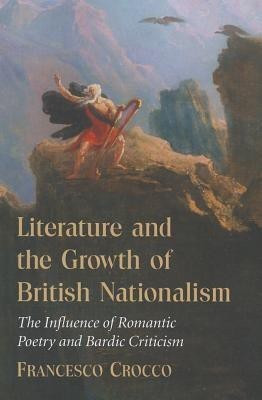 Literature and the Growth of British Nationalism(English, Paperback, Crocco Francesco)