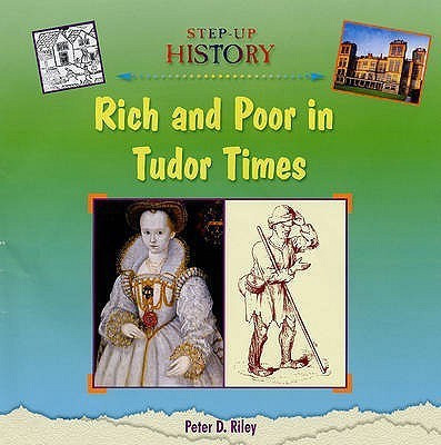 Rich and Poor in Tudor Times(English, Hardcover, Riley Peter D.)
