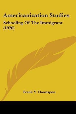 Americanization Studies(English, Paperback, Thomspon Frank V)