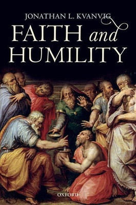 Faith and Humility(English, Hardcover, Kvanvig Jonathan L.)
