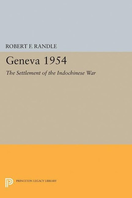 Geneva 1954. The Settlement of the Indochinese War(English, Paperback, Randle Robert F.)