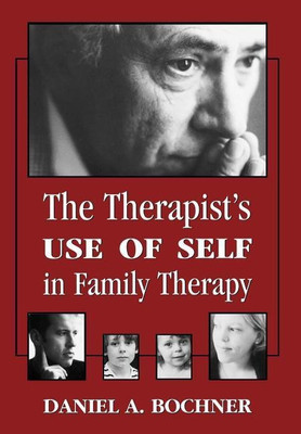 Therapists Use of Self in Family Therapy(English, Hardcover, Bochner Daniel)