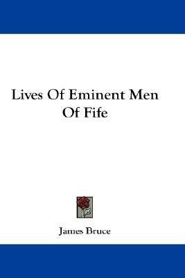 Lives Of Eminent Men Of Fife(English, Paperback, Bruce James)