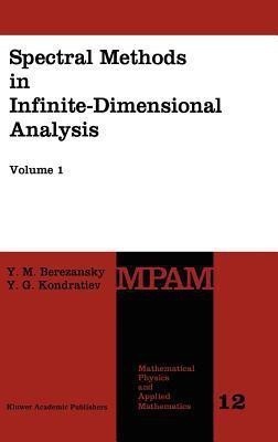 Spectral Methods in Infinite-Dimensional Analysis(English, Hardcover, Berezansky Yu.M.)