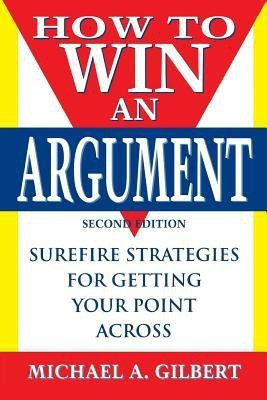 How to Win an Argument(English, Paperback, Gilbert Michael A.)