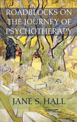 Roadblocks on the Journey of Psychotherapy(English, Hardcover, Hall Jane S.)