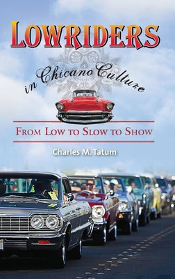 Lowriders in Chicano Culture(English, Hardcover, Tatum Charles M.)