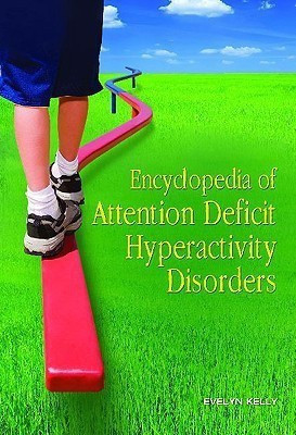 Encyclopedia of Attention Deficit Hyperactivity Disorders(English, Hardcover, Kelly Evelyn B. Ph.D.)