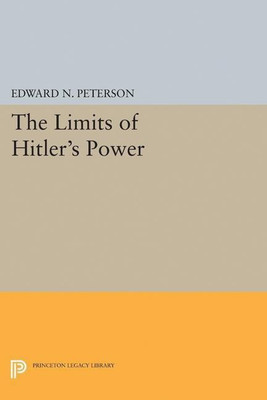 Limits of Hitler's Power(English, Paperback, Peterson Edward Norman)