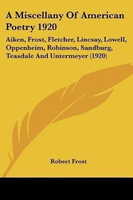 A Miscellany Of American Poetry 1920(English, Paperback, Frost Robert)