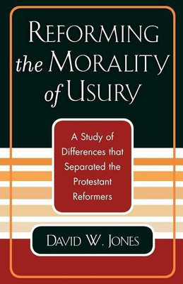 Reforming the Morality of Usury(English, Paperback, Jones David W.)