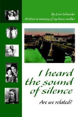 I heard the sound of silence(English, Hardcover, Schneider Livia)