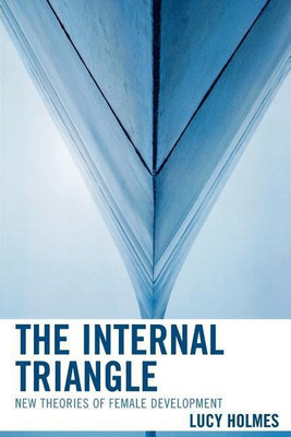 The Internal Triangle(English, Paperback, Holmes Lucy)