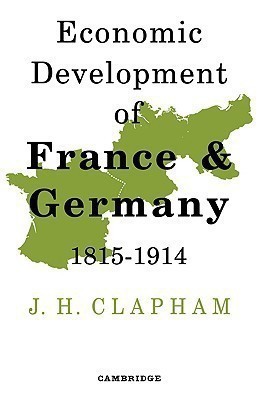 The Economic Development of France and Germany 1815-1914(English, Paperback, Clapham J. H.)