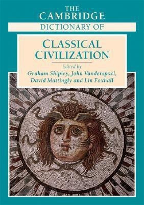 The Cambridge Dictionary of Classical Civilization(English, Paperback, Shipley Graham)