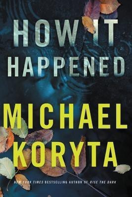 How It Happened(English, Hardcover, Koryta Michael)