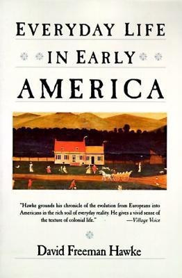 Everyday Life in Early America(English, Paperback, Hawke David Freeman)