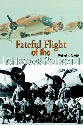 Fateful Flight of the Lonesome Polecat II(English, Hardcover, Darter Michael I)