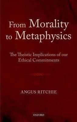 From Morality to Metaphysics(English, Hardcover, Ritchie Angus)