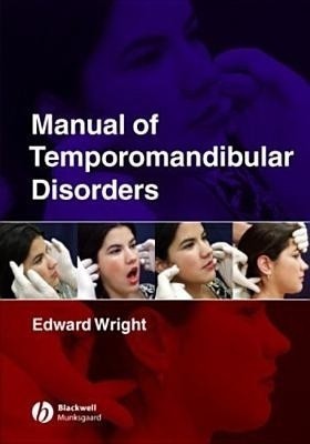 Manual of Temporomandibular Disorders: v. 2(English, Paperback, Wright Edward F.)