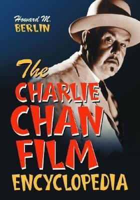 The Charlie Chan Film Encyclopedia(English, Paperback, Berlin Howard M.)