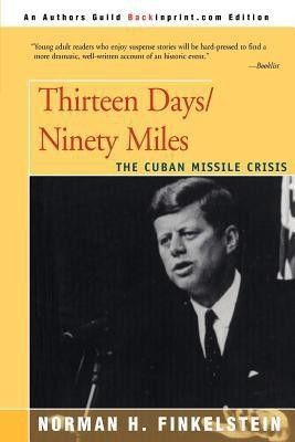 Thirteen Days/Ninety Miles(English, Paperback, Finkelstein Norman H)