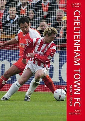 Cheltenham Town FC Since 1970(English, Paperback, Matthews Peter)