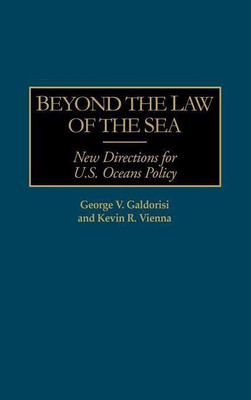 Beyond the Law of the Sea(English, Hardcover, Galdorisi George V.)