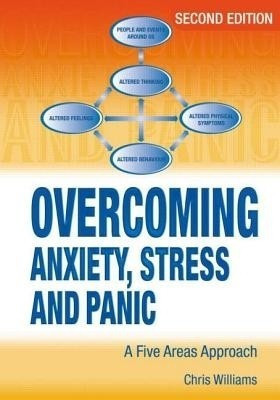 Overcoming Anxiety, Stress and Panic A Five Areas Approach(English, Paperback, Williams Christopher)