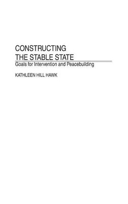 Constructing the Stable State(English, Hardcover, Hawk Kathleen H.)