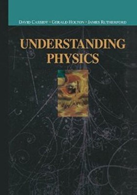 Understanding Physics(English, Hardcover, Cassidy David C.)