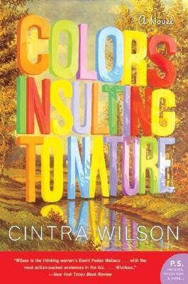 Colors Insulting to Nature(English, Paperback, Wilson Cintra)