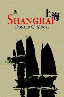 Shanghai(English, Hardcover, Moore Donald G)