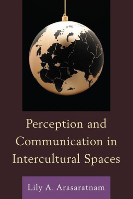 Perception and Communication in Intercultural Spaces(English, Paperback, Arasaratnam Lily A.)