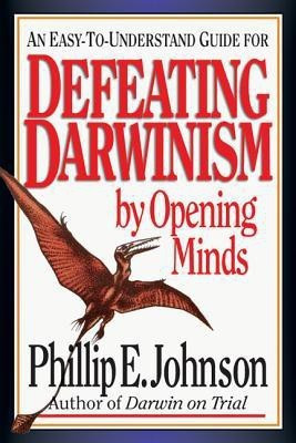 An Easy-to-Understand Guide for Defeating Darwinism by Opening Minds(English, Paperback, Johnson Phillip E.)