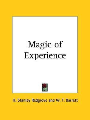 Magic of Experience (1915)(English, Paperback, Redgrove H.Stanley)