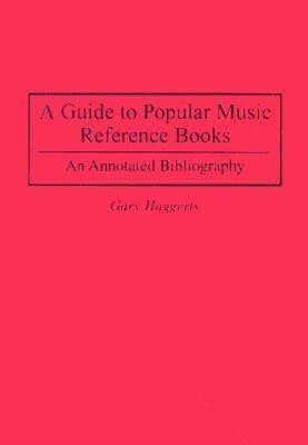 A Guide to Popular Music Reference Books(English, Hardcover, Haggerty Gary)