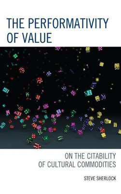 The Performativity of Value(English, Hardcover, Sherlock Steve)