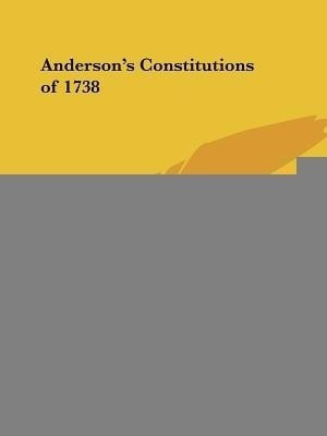 Anderson's Constitutions of 1738(English, Paperback, Anderson James)