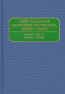 Asset Allocation Techniques and Financial Market Timing(English, Hardcover, Aby Carroll D.)