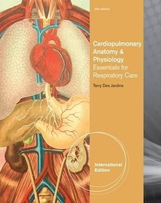 Cardiopulmonary Anatomy & Physiology : Essentials of Respiratory Care, International Edition(English, Mixed media product, unknown)