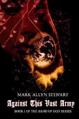 Against This Vast Army: Bk. I(English, Hardcover, Stewart Mark Allyn)