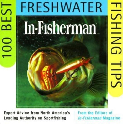 In-Fisherman 100 Best Freshwater Fishing Tips(English, Paperback, unknown)