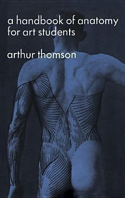 A Handbook of Anatomy for Art Students(English, Book, Thomson Arthur)