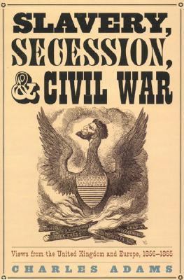Slavery, Secession, and Civil War(English, Paperback, Adams Charles)