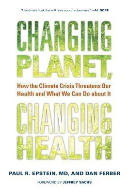 Changing Planet, Changing Health(English, Paperback, Epstein Paul R. MD)