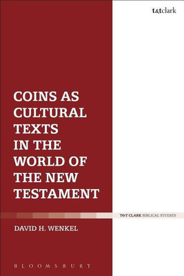 Coins as Cultural Texts in the World of the New Testament(English, Paperback, Wenkel David H. Dr)