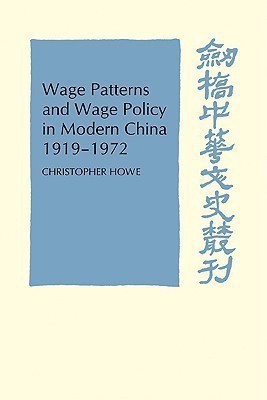 Wage Patterns and Wage Policy in Modern China 1919-1972(English, Paperback, Howe Christopher)